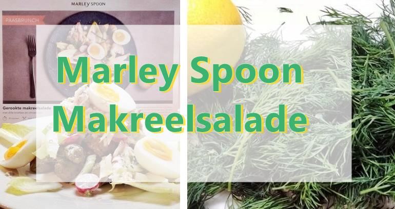 Gerookte makreelsalade van Marley Spoon, daar kan je mij nu voor wakker maken! 6 makreel salade marley spoon food u