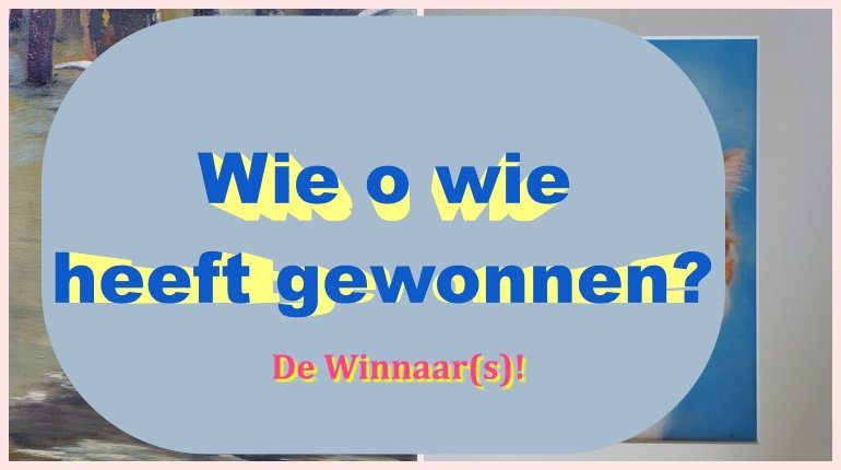 Winnaar(s) schilderij van jezelf, huisdier of ….